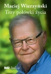 TRZY POŁÓWKI ŻYCIA WIERZYŃSKI PAMIĘTNIK