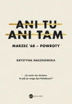 ANI TU ANI TAM MARZEC '68  POWROTY NASZKOWSKA 