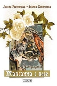MARIANNA I RÓŻE JOANNA KONOPNIŃSKA 