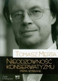 NIEODZOWNOŚĆ KONSERWATYZMU T. MERTA 