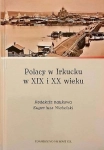 POLACY W IRKUCKU W XIX I XX WIEKU EUGENIUSZ NIEBELSKI