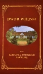 DWÓR WIEJSKI GOSPODYNIOM POLSKIM K NAKWASKA  