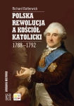 POLSKA REWOLUCJA A KOŚCIÓŁ 1788-1792 BATTERWICK