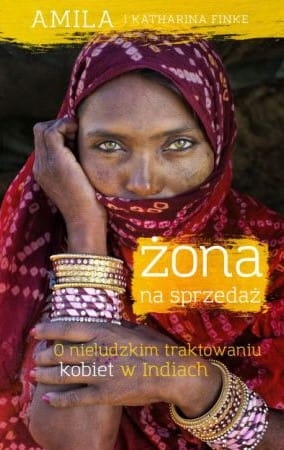 ŻONA NA SPRZEDAŻ NIELUDZKIE TRAKTOWANIE KOBIET W INDIACH