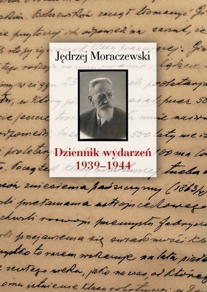 DZIENNIK WYDARZEŃ 1939-1944 JĘDRZEJ MORACZEWSKI