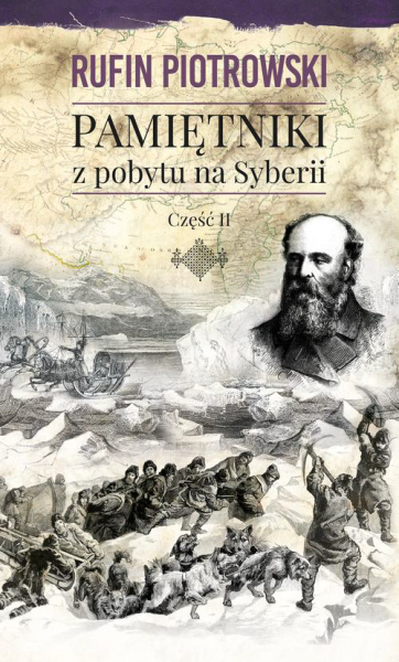 PAMIĘTNIKI Z POBYTU NA SYBERII PIOTROWSKI PODRÓŻ ŻYCIA