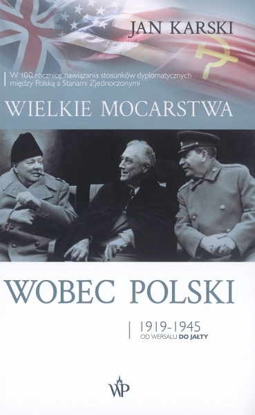 WIELKIE MOCARSTWA WOBEC POLSKI 1919-1945 KARSKI 