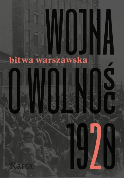 WOJNA O WOLNOŚĆ TOM 2 BITWA WARSZAWSKA 1920