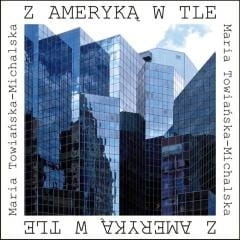 Z AMERYKĄ W TLE MICHALSKA LATA POWOJENNE REFLEKSJE