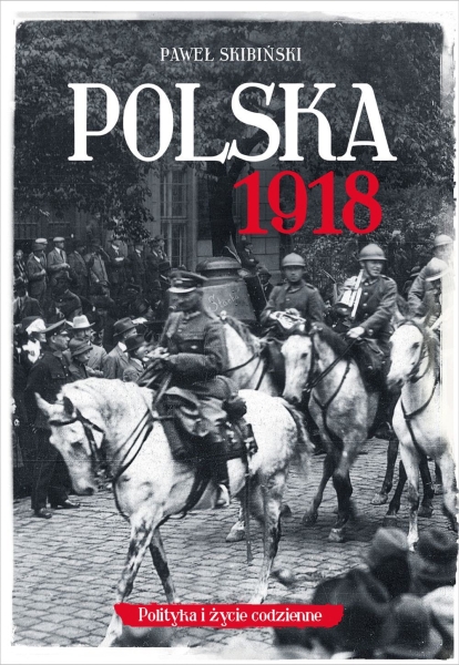 POLSKA 1918 PAWEŁ SKIBIŃSKI PIŁSUDSKI WARSZAWA 