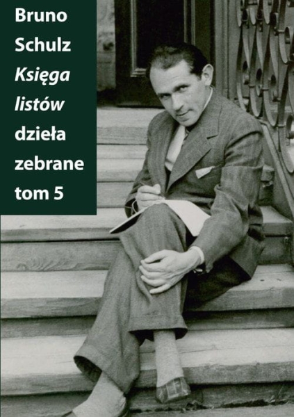 KSIĘGA LISTÓW BRUNO SCHULZ ZBIÓR EPISTOLARNY 