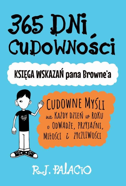 365 DNI CUDOWNOŚCI PALACIO DOBROTA PRZYJAŹŃ ODWAGA