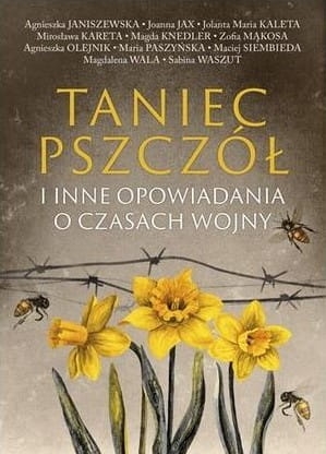 TANIEC PSZCZÓŁ I INNE OPOWIADANIA O CZASACH WOJNY