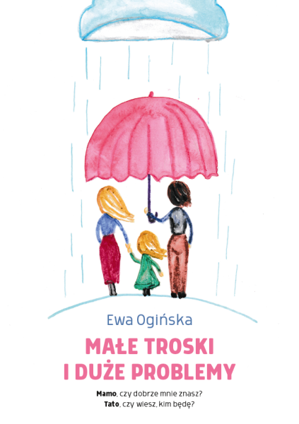 MAŁE TROSKI I DUŻE PROBLEMY EWA OGIŃSKA