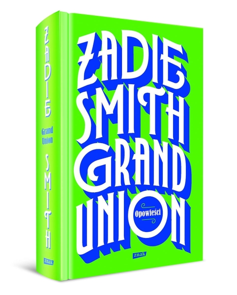 GRAND UNION OPOWIEŚCI ZADIE SMITH