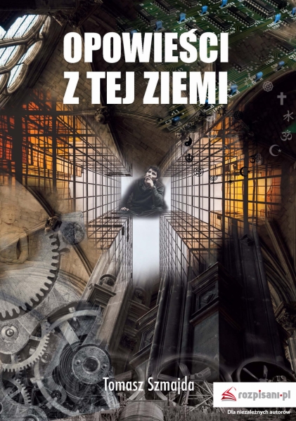 OPOWIEŚCI Z TEJ ZIEMI TOMASZ SZMAJDA