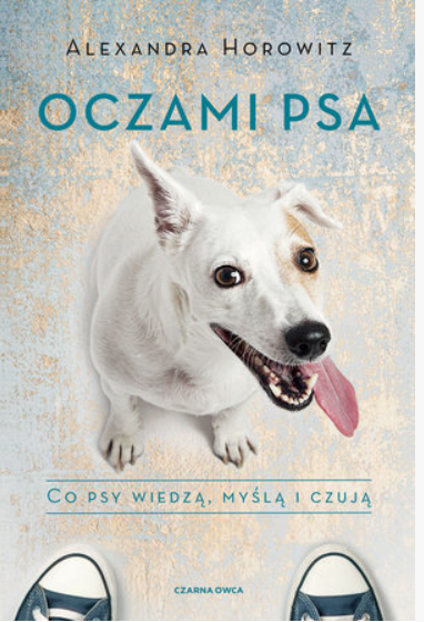 OCZAMI PSA CO PSY WIEDZĄ MYŚLĄ I CZUJĄ HOROWITZ