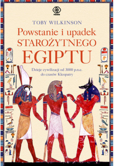 POWSTANIE I UPADEK STAROŻYTNEGO EGIPTU WILKINSON 
