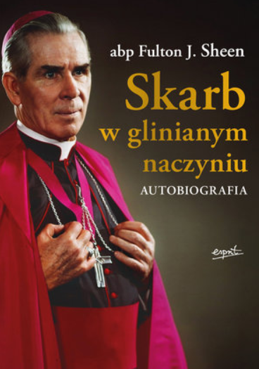 SKARB W GLINIANYM NACZYNIU AUTOBIOGRAFIA F SHEEN 