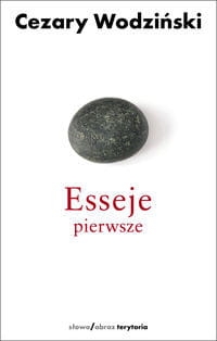 ESSEJE PIERWSZE CEZARY WODZIŃSKI 