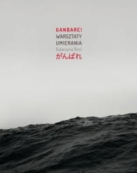 GANBARE WARSZTATY UMIERANIA KATARZYNA BONI 