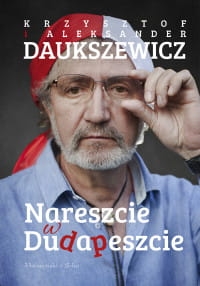 NARESZCIE W BUDAPESZCIE ALEKSANDER DAUKSZEWICZ 