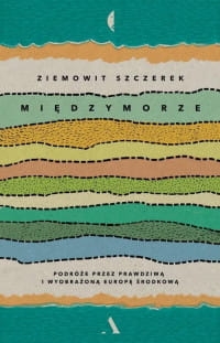 MIĘDZYMORZE ZIEMOWIT SZCZEREK