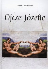 OJCZE JÓZEFIE TOMASZ MAŁKOWSKI 