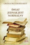 ŚWIAT JEDNAK JEST NORMALNY G. EBERHARDT