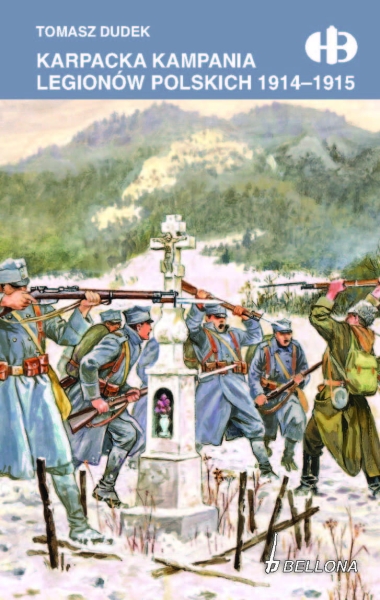 KARPACKA KAMPANIA LEGIONÓW DUDEK 3 PUŁK PIECHOTY LEGIONÓW