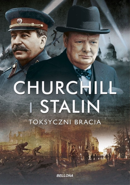 CHURCHILL I STALIN TOKSYCZNI BRACIA GOEFFREY WSPÓŁPRACA