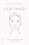 JOGA TWARZY PROSTE ĆWICZENIA I INSPIRUJĄCE WSKAZÓWKI