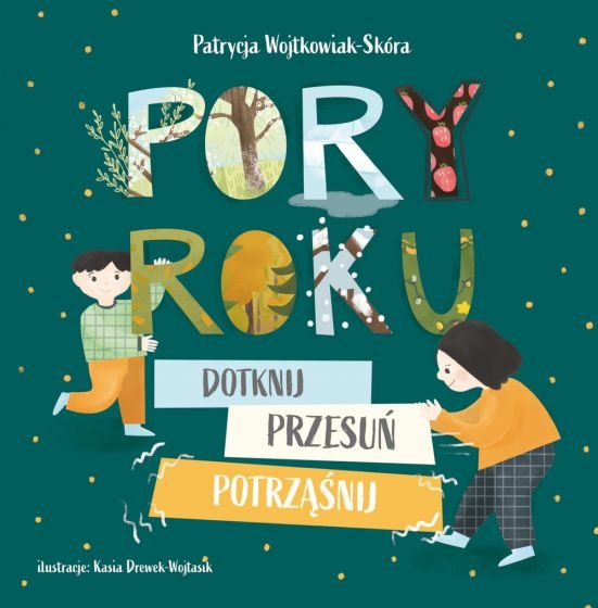 PORY ROKU DOTKNIJ PRZESUŃ POTRZĄŚNIJ DLA DZIECI 2-6 LAT