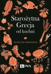 STAROŻYTNA GRECJA OD KUCHNI MAGDALENA NOWAKOWSKA