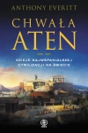 CHWAŁA ATEN ANTHONY EVERITT DZIEJE CYWILIZACJI