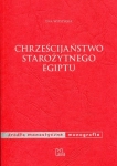 CHRZEŚCIJAŃSTWO STAROŻYTNEGO EGIPTU EWA WIPSZYCKA