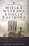 WIELKA WYPRAWA KSIĘCIA RACIBORA ARTUR SZREJTER
