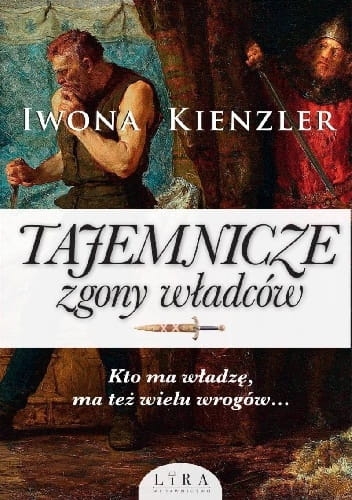 TAJEMNICZE ZGONY WŁADCÓW IWONA KIENZLER
