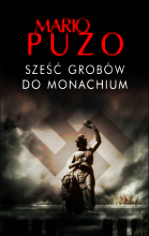 SZEŚĆ GROBÓW OD MONACHIUM MARIO PUZO 