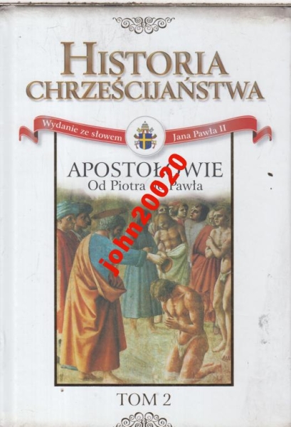 HISTORIA CHRZEŚCIJAŃSTWA.APOSTOŁOWIE.OD PIOTRA DO