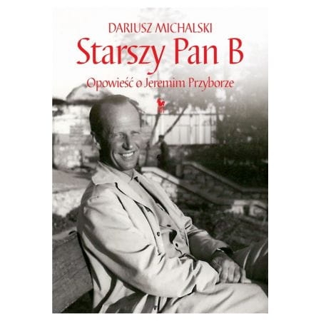 STARSZY PAN B OPOWIEŚĆ O JEREMIM PRZYBORZE MICHALSKI