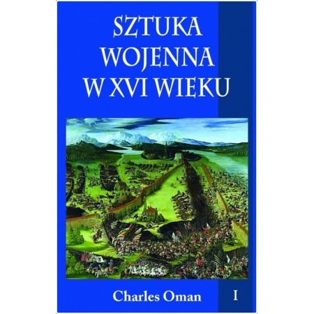 SZTUKA WOJENNA W XVI w. TOM 1