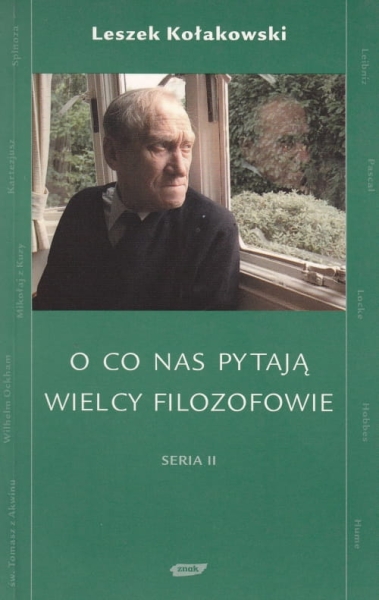O CO NAS PYTAJĄ WIELCY FILOZOFOWIE L KOŁAKOWSKI