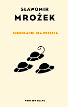CZEKOLADKI DLA PREZESA SŁAWOMIR MROŻEK TWARDA 