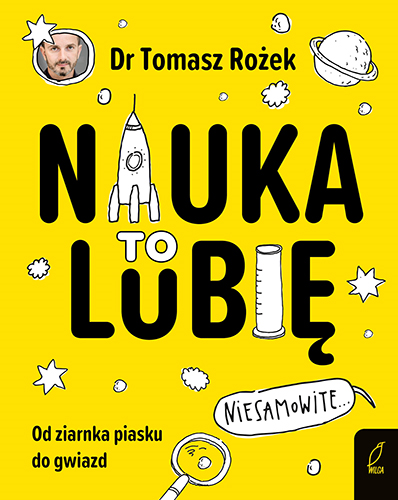 NAUKA TO LUBIĘ DR TOMASZ ROŻEK