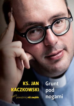 GRUNT POD NOGAMI   KS JAN KACZKOWSKI  NOWA