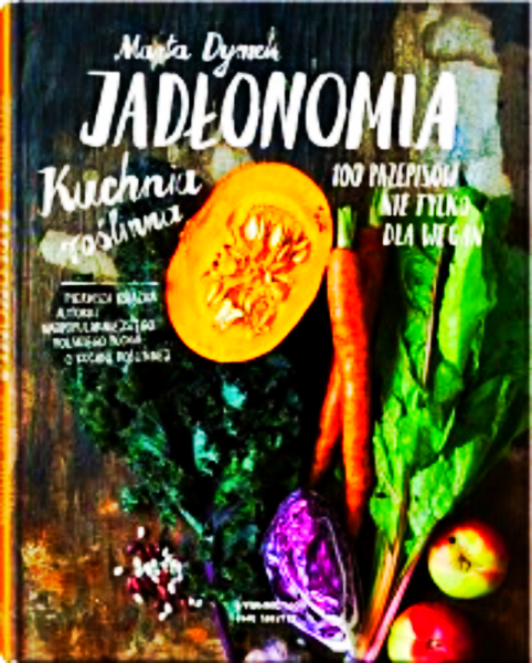 JADŁONOMIA KUCHNIA ROŚLINNA M DYMEK PEŁNE BLOG 