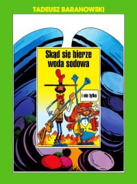 SKĄD BIERZE SIĘ WODA SODOWA TADEUSZ BARANOWSKI