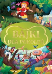 BAJKI DLA POKOLEŃ PRACA ZBIOROWA 