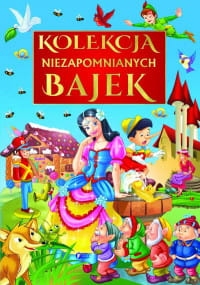 KOLEKCJA NIEZAPOMNIANYCH BAJEK PRACA ZBIOROWA
